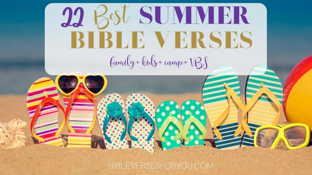 Summer Bible Verses for women, adults, kids, summer camp, family devotions, Bible Bees, VBS, and more!