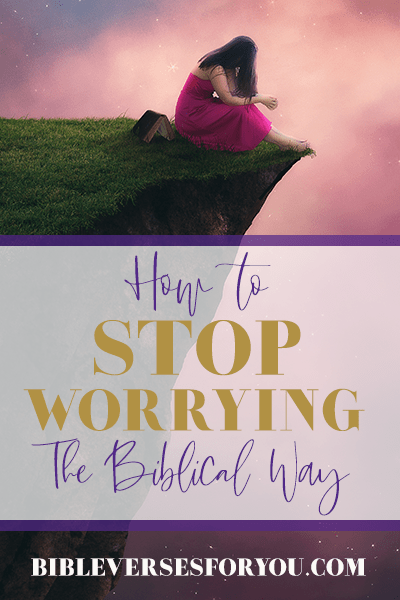Here's how to stop worrying about the future with practical worry bible verses.